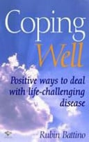Coping Well Positive Ways to Deal with Life-challenging Disease