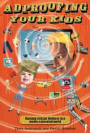 Adproofing Your Kids Raising Critical Thinkers in a Media-saturated World