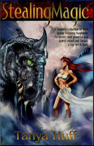 Stealing Magic A Complete Collection of Short Stories Featuring Magdelene, the World's Most Powerful (and Laziest) Wizard and Terazin, a Top-notch Thief