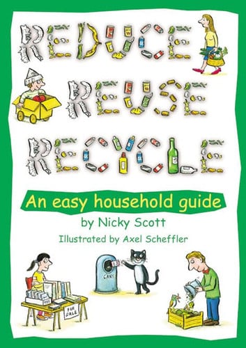 Reduce, Reuse, Recycle An Easy Household Guide