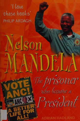 Who Was Nelson Mandela? The Prisoner Who Changed the World