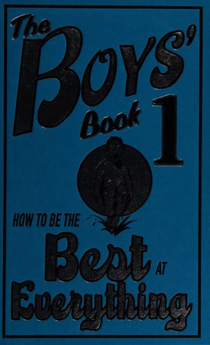 The Boys' Book How to be the Best at Everything