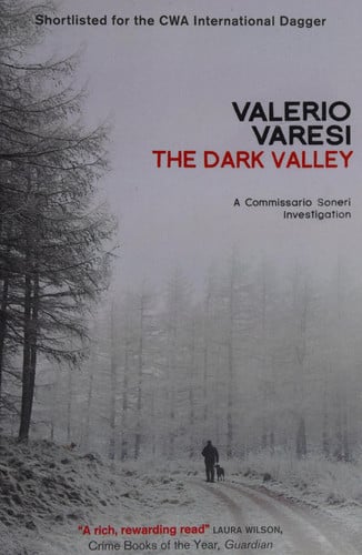 The Dark Valley A Commissario Soneri Investigation