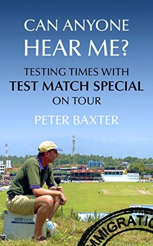 Can Anyone Hear Me? Testing Times with Test Match Special on Tour