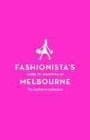The Fashionista's Guide to Shopping in Melbourne 2013