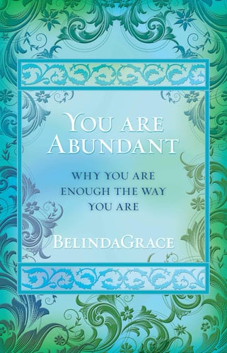You Are Abundant Why you are enough the way you are