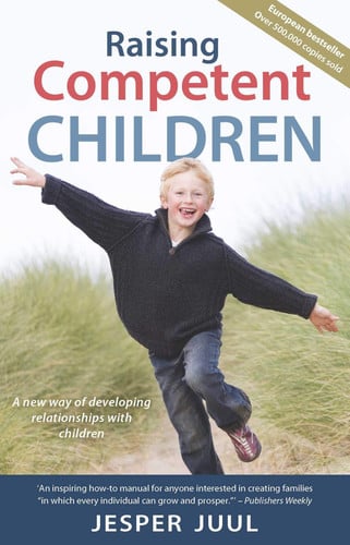 Raising Competent Children A New Way of Developing Relationships with Children