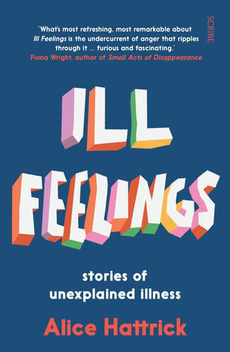 Ill Feelings Stories of Unexplained Illness