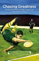 Chasing Greatness: Words of Wisdom from Rugby League Icons